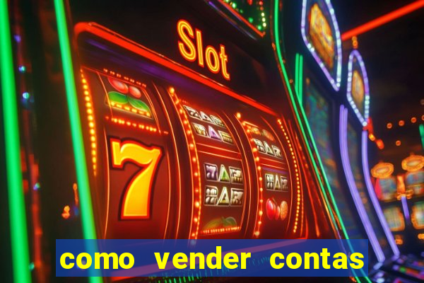 como vender contas de jogos